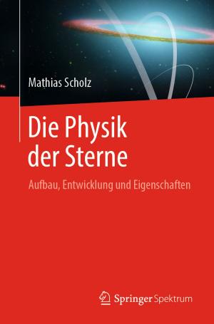 Cover of the book Die Physik der Sterne by Martin Gellermann, Peter-Tobias Stoll, Detlef Czybulka