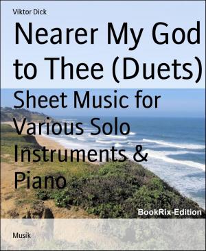 Cover of the book Nearer My God to Thee (Duets) by Rittik Chandra
