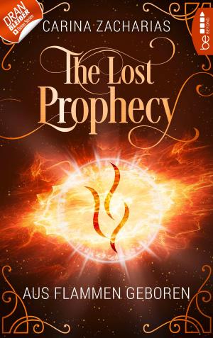 Cover of the book The Lost Prophecy - Aus Flammen geboren by Jason Dark