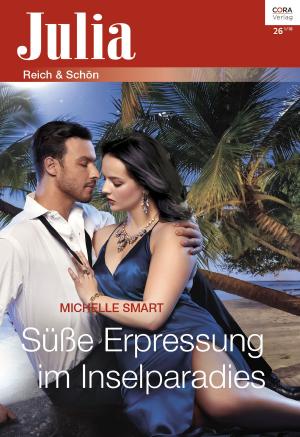 Cover of the book Süße Erpressung im Inselparadies by Rebecca Winters