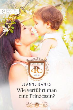 Cover of the book Wie verführt man eine Prinzessin? by Karen Rose Smith