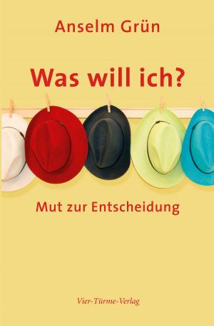 Cover of the book Was will ich? by Anselm Grün