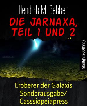 Cover of the book Die Jarnaxa, Teil 1 und 2 by W. A. Hary