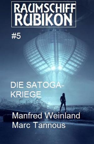 Book cover of Raumschiff RUBIKON 5 Die Satoga-Kriege
