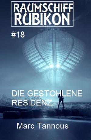 Book cover of Raumschiff Rubikon 18 Die gestohlene Residenz