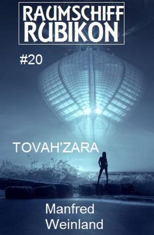 Cover of the book Raumschiff Rubikon 20 Tovah'Zara by A. F. Morland