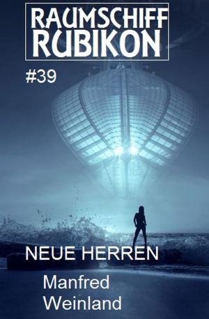 Cover of Raumschiff Rubikon 39 Neue Herren