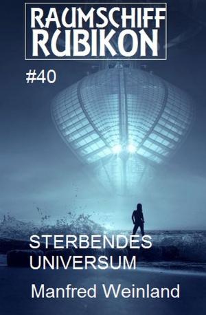 Cover of Raumschiff Rubikon 40 Sterbendes Universum