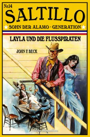 Cover of the book SALTILLO Band 14 Layla und die Flusspiraten by Alfred Bekker, Jan Gardemann