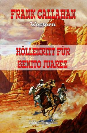 Cover of the book Höllenritt für Benito Juarez by John Shirley