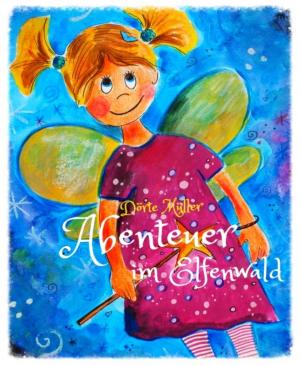 Cover of the book Abenteuer im Elfenwald by Julie Steimle