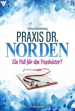Cover of the book Praxis Dr. Norden 8 – Arztroman by Patricia Vandenberg