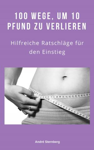 Cover of the book 100 Wege, um 10 Pfund zu verlieren by M.P. Anderfeldt