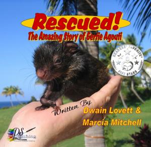 Book cover of Rescued! The Amazing Story of Gertie Agouti