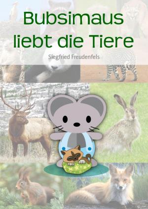 Book cover of Bubsimaus liebt die Tiere