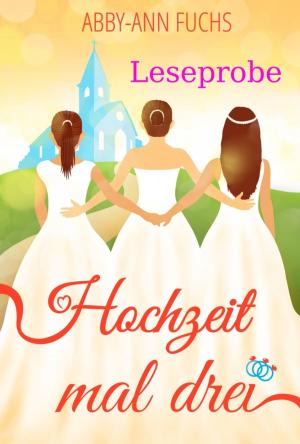 Cover of the book XXL-Leseprobe des Liebesromans: Hochzeit mal drei by Viktor Dick
