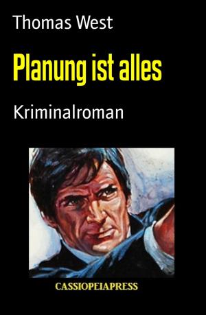 Cover of the book Planung ist alles by Alfred J. Schindler