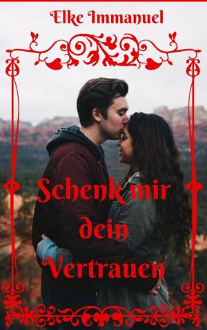 Cover of the book Schenk mir dein Vertrauen by Jennifer Freeman