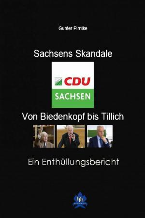 bigCover of the book Sachsens Skandale - von Biedenkopf bis Tillich by 