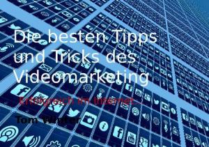 Book cover of Die besten Tipps und Tricks des Videomarketing