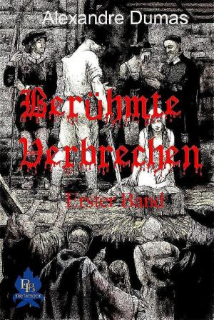 Cover of the book Berühmte Verbrechen, Erster Band by Gerhard Jahreis