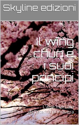 Cover of the book Il wing chun e i suoi principi by Jules Verne