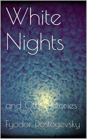 Cover of the book White Nights and Other Stories by Josquin Barré