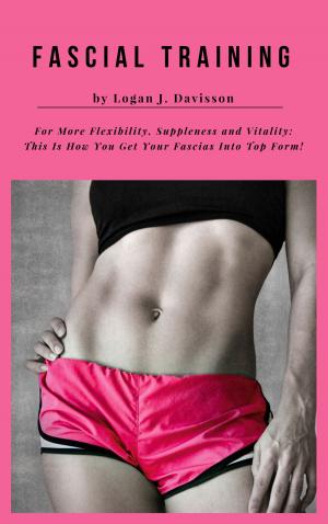 Cover of the book Fascial Training For More Flexibility, Suppleness and Vitality by Kerstin Grabowsky
