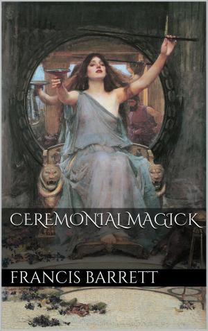 Cover of the book Ceremonial Magick by Philipp Walliczek