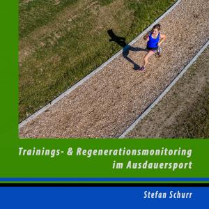 Cover of the book Trainings- und Regenerationsmonitoring im Ausdauersport by Jutta Schütz