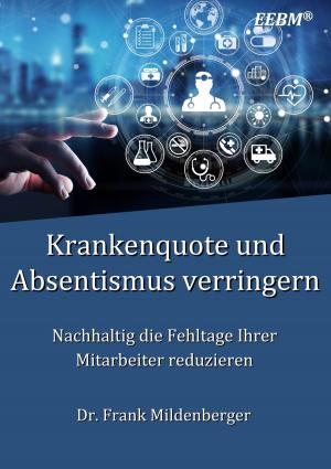 Cover of the book Krankenquote und Absentismus verringern by Anja Berger