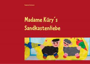 Cover of the book Madame Küry´s Sandkastenliebe by Christian Schlieder
