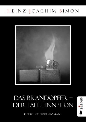 Cover of the book Das Brandopfer. Der Fall Finnphon by Heinz-Joachim Simon