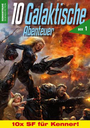 Cover of the book 10 Galaktische Abenteuer by G. Arentzen, Benjamin Cook, Emily Blake, Andrew Hathaway, Markus Winter