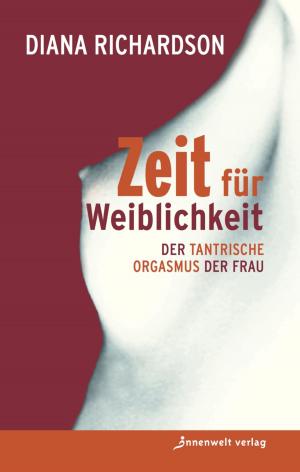 Cover of the book Zeit für Weiblichkeit by Diana Richardson, Michael Richardson