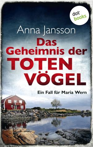 Cover of the book Das Geheimnis der toten Vögel: Ein Fall für Maria Wern - Band 5 by Glen Craney