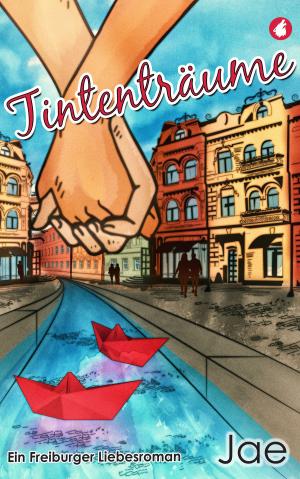 Cover of the book Tintenträume - Ein Freiburger Liebesroman by Chris Zett