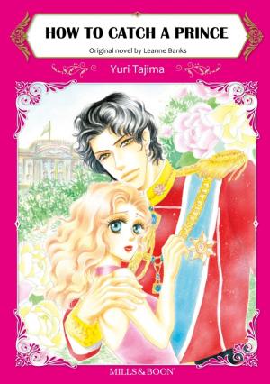 Cover of the book HOW TO CATCH A PRINCE by Annie West, Shion Hanyu