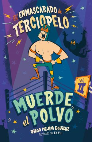 Cover of the book Muerde el polvo (El enmascarado de terciopelo 2) by José Agustín