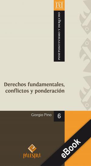 Cover of the book Derechos fundamentales, conflictos y ponderación by Alfredo Bullard