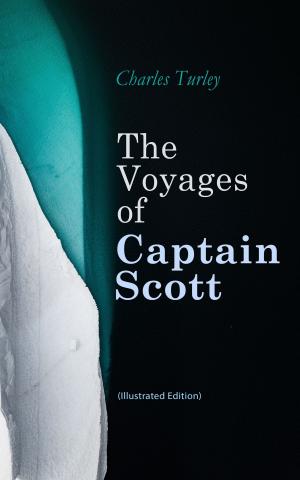 Cover of the book The Voyages of Captain Scott (Illustrated Edition) by Anonyme