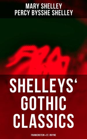 Cover of the book Shelleys' Gothic Classics: Frankenstein & St. Irvyne by Elizabeth Gaskell
