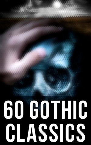 Book cover of 60 Gothic Classics