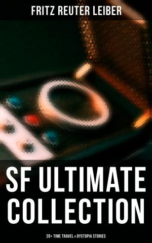 Cover of the book SF Ultimate Collection: 20+ Time Travel & Dystopia Stories by Madeleine Holly-Rosing