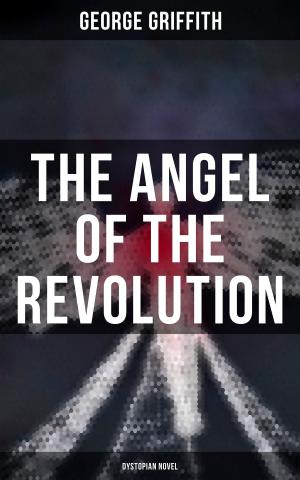 Cover of the book The Angel of the Revolution (Dystopian Novel) by Robert Barr