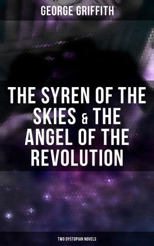 Cover of the book The Syren of the Skies & The Angel of the Revolution (Two Dystopian Novels) by Jane Austen