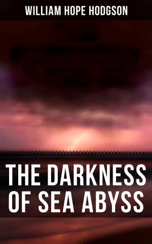 Cover of the book The Darkness of Sea Abyss by E. W. Hornung