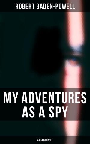 Cover of the book My Adventures as a Spy: Autobiography by James Hay
