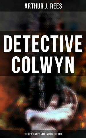Cover of the book Detective Colwyn: The Shrieking Pit & The Hand in the Dark by Stuart Campbell