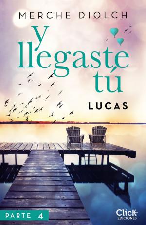 Cover of the book Y llegaste tú 4. Lucas by BARBANO  ROLANDO